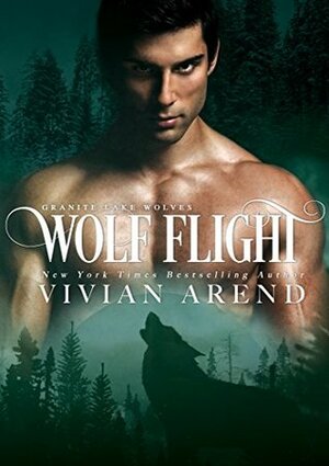 Wolf Flight by Vivian Arend