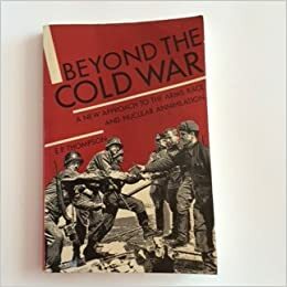 Beyond the Cold War by E.P. Thompson