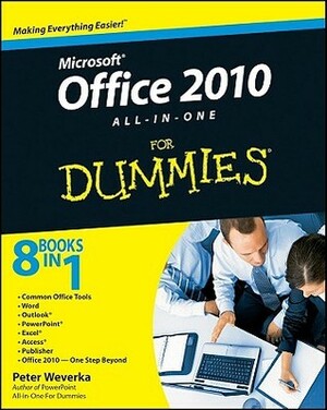 Office 2010 All-In-One for Dummies by Peter Weverka