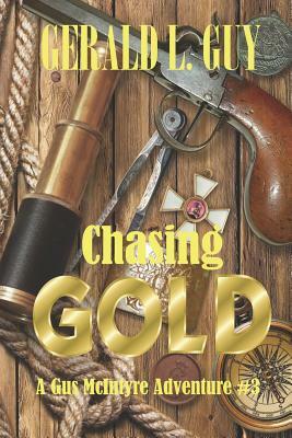 Chasing Gold by Gerald L. Guy