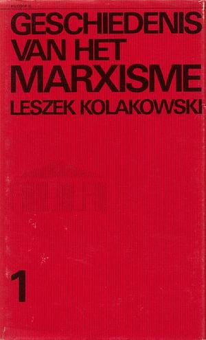 Geschiedenis van het marxisme 1 by Leszek Kołakowski, Leszek Kołakowski