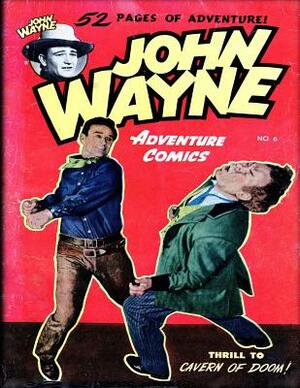 John Wayne Adventure Comics No. 6 by John Wayne
