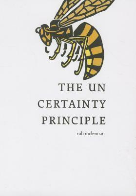 The Uncertainty Principle by rob mclennan