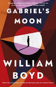 Gabriel's Moon by William Boyd