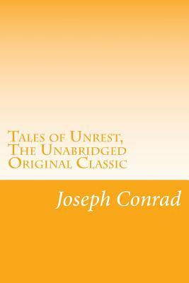 Tales of Unrest, The Unabridged Original Classic: (RGV Classic) by Joseph Conrad