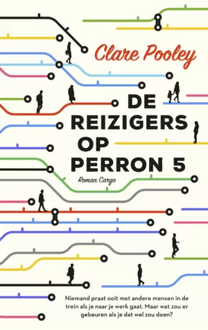 De reizigers op perron 5 by Clare Pooley