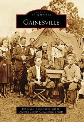 Gainesville by Alachua County Genealogical Society, Rob Hicks