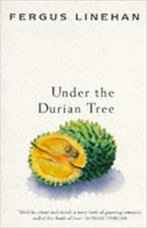 Under the Durian Tree by Fergus Linehan
