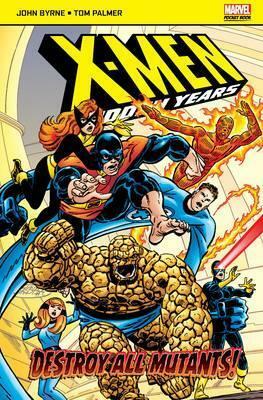 X-Men: The Hidden Years: Destroy All Mutants by John Byrne, Tom Palmer