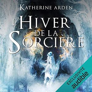 L'Hiver de la sorcière by Katherine Arden