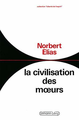 La civilisation des moe\x9curs by Norbert Elias, Pierre Kamnitzer