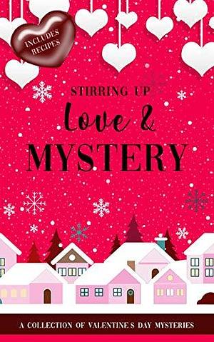 Stirring Up Love and Mystery by Stephanie Damore, Stephanie Damore, Jenna St. James, Ava Mallory