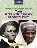 The Anti-slavery Movement by National Geographic Learning, Ann Rossi