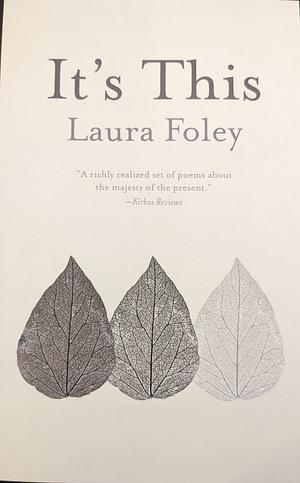 It's This by Laura Foley