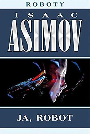 Ja, robot by Isaac Asimov