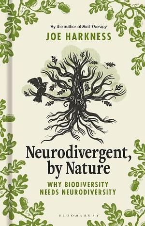 Neurodivergent, by nature by Joe Harkness