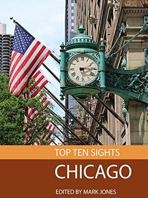 Top Ten Sights: Chicago by Mark Jones