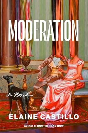 Moderation: A Novel by Elaine Castillo