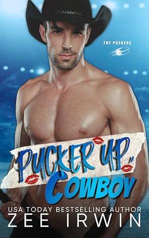 Pucker Up, Cowboy: A Steamy Hockey Instant Attraction Protector Novella by Zee Irwin, Zee Irwin