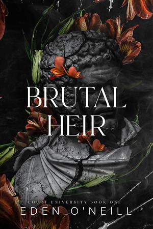 Brutal Heir by Eden O'Neill