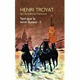 Tant que la terre durera partie 2 by Henri Troyat