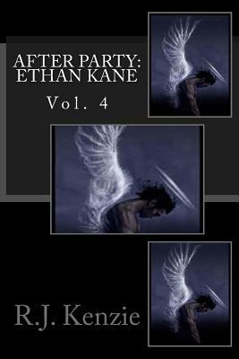 After Party- Ethan Kane Vol. 4: Vol. 4 by R. J. Kenzie