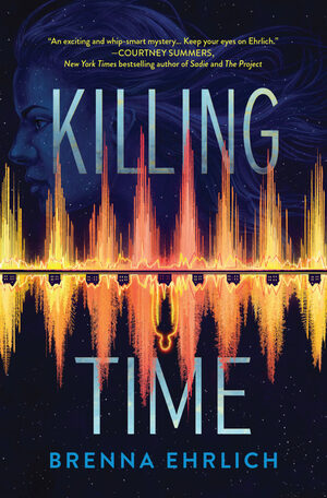 Killing Time by Brenna Ehrlich