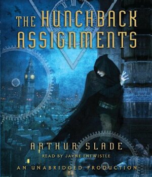 The Hunchback Assignments by Arthur Slade