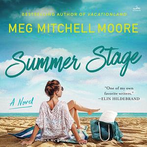 Summer Stage  by Meg Mitchell Moore