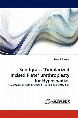 Snodgrass Tubularized Incised Plate Urethroplasty for Hypospadias by Deepti Sharma