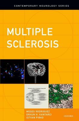 Multiple Sclerosis by Istvan Pirko, Moses Rodriguez, Orhun H. Kantarci