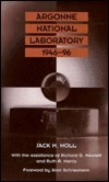 Argonne National Laboratory, 1946-96 by Jack M. Holl