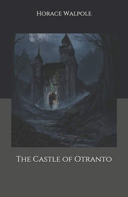 The Castle of Otranto by Horace Walpole