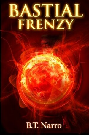 Bastial Frenzy by B.T. Narro