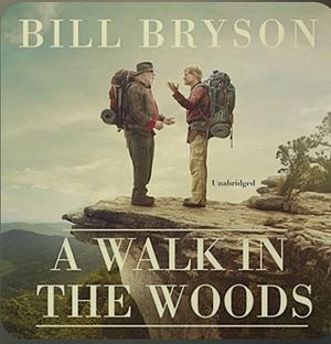 A Walk in the Wooods by Bill Bryson