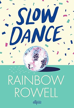 Slow Dance by Rainbow Rowell