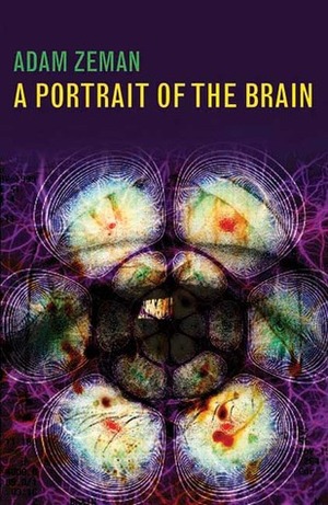 A Portrait of the Brain by Adam Zeman