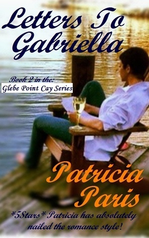 Letters To Gabriella by Patricia Paris