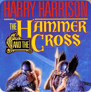 The Hammer and the Cross by Harry Harrison