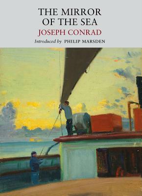 The Mirror of the Sea: Memories and Impressions by Joseph Conrad