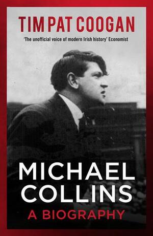 Michael Collins by Tim Pat Coogan