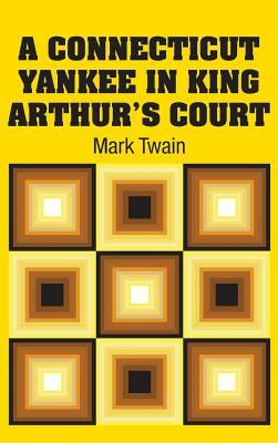 A Connecticut Yankee in King Arthur's Court by Mark Twain