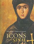 Holy Image, Hallowed Ground: Icons from Sinai by Robert S. Nelson, Kristen M. Collins