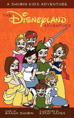 The Disneyland Adventure: A Shubin Kids Adventure by Masha Shubin