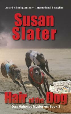 Hair of the Dog: Dan Mahoney Mysteries, Book 3 by Susan Slater