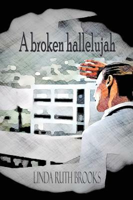 A broken hallelujah: An Australian collection of heart stories by Linda Ruth Brooks