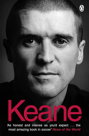 Keane:  The Autobiography by Roy Keane