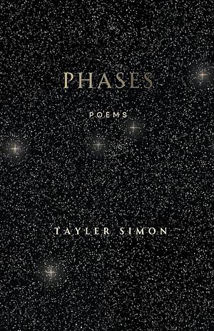 Phases: Poems by Tayler Simon