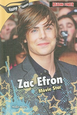 Zac Efron: Movie Star by Maggie Murphy