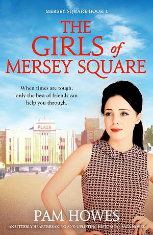The Girls of Mersey Square by Pam Howes